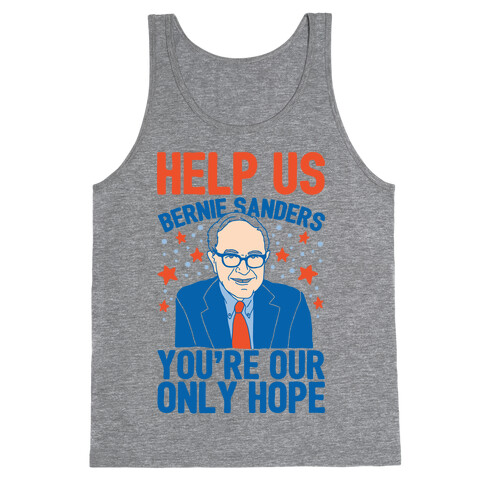 Bernie Sanders You're Our Only Hope Tank Top