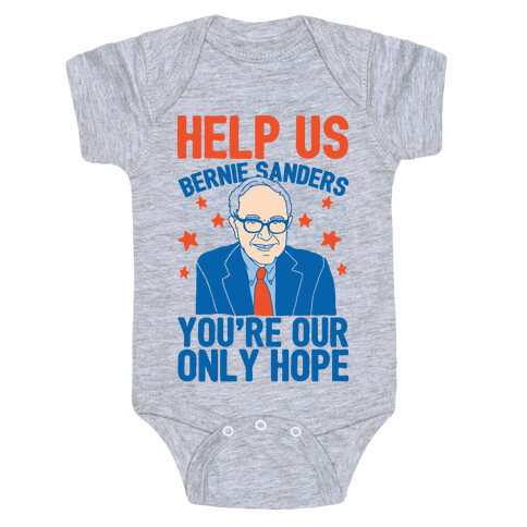 Bernie Sanders You're Our Only Hope Baby One-Piece