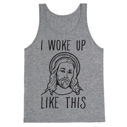 I Woke Up Like This Jesus Tank Top