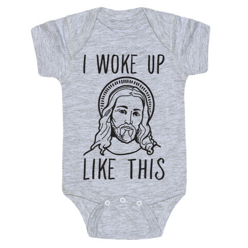 I Woke Up Like This Jesus Baby One-Piece