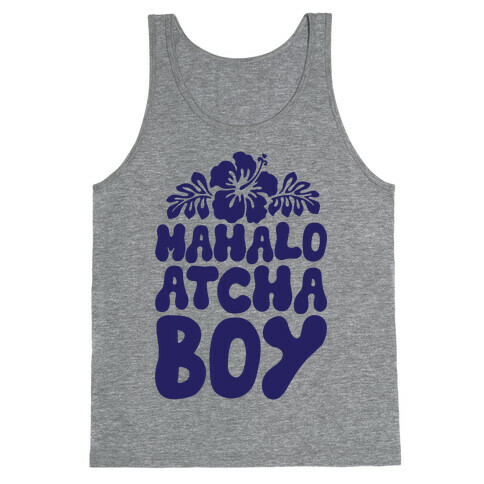 Mahalo Atcha Boy Tank Top