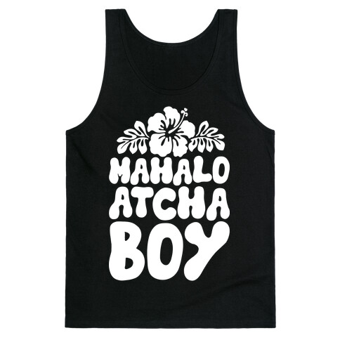 Mahalo Atcha Boy Tank Top