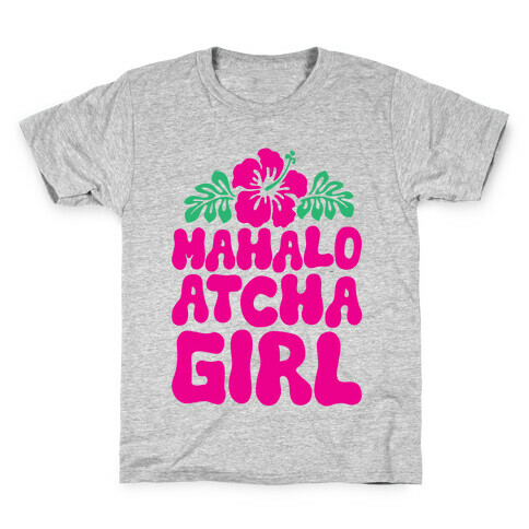 Mahalo Atcha Girl Kids T-Shirt