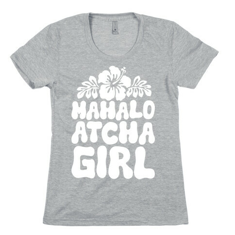 Mahalo Atcha Girl Womens T-Shirt