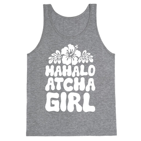 Mahalo Atcha Girl Tank Top