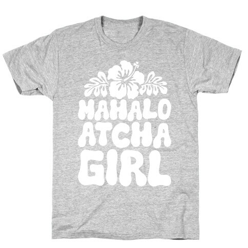 Mahalo Atcha Girl T-Shirt