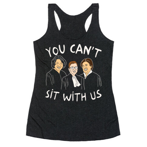 You Can't Sit With Us Racerback Tank Top