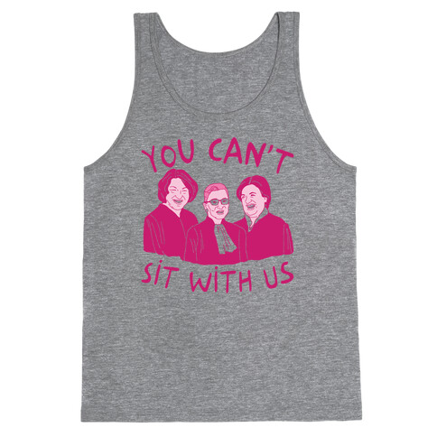 You Can't Sit With Us Tank Top