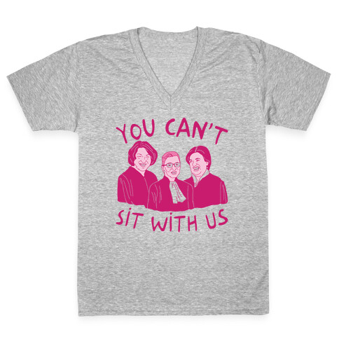 You Can't Sit With Us V-Neck Tee Shirt