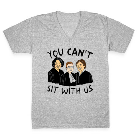 You Can't Sit With Us V-Neck Tee Shirt
