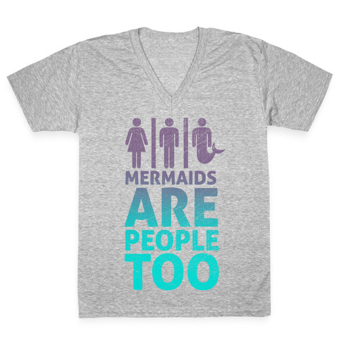 Mermaids Are People Too V-Neck Tee Shirt