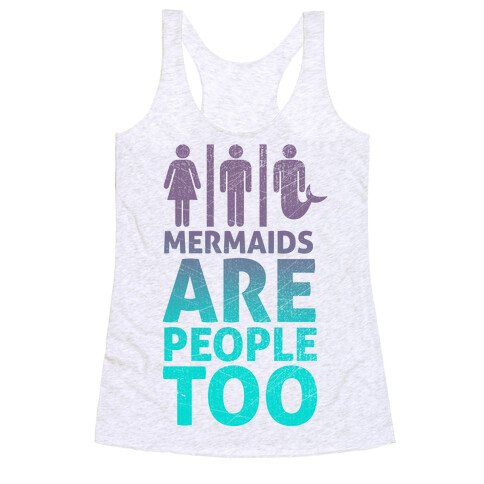 Mermaids Are People Too Racerback Tank Top