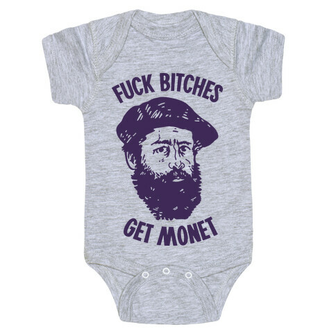 F*** Bitches Get Monet Baby One-Piece