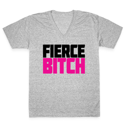 Fierce Bitch V-Neck Tee Shirt