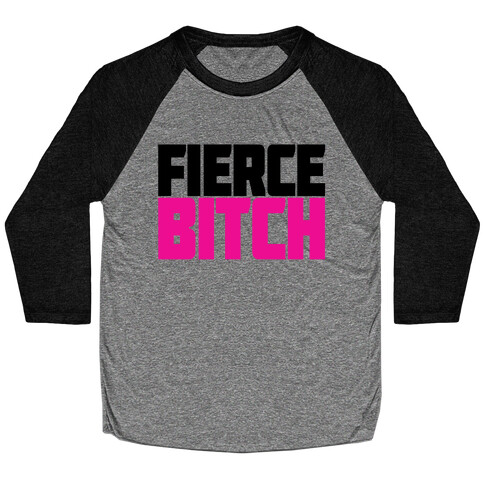 Fierce Bitch Baseball Tee