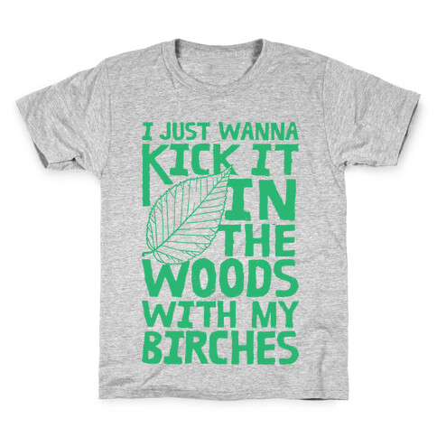 Kick It In The Woods With My Birches Kids T-Shirt
