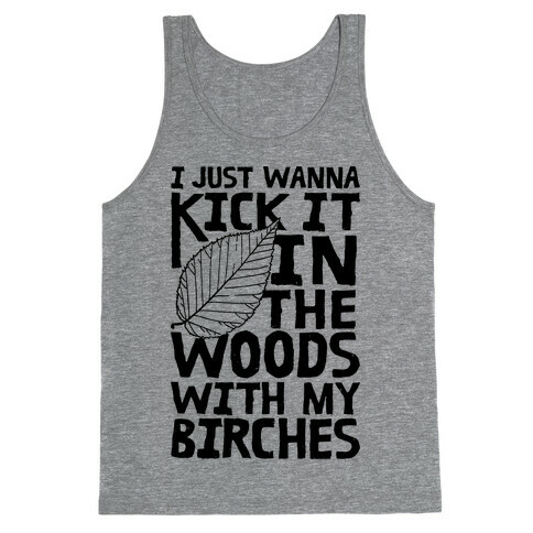 Kick It In The Woods With My Birches Tank Top