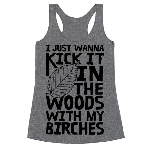 Kick It In The Woods With My Birches Racerback Tank Top