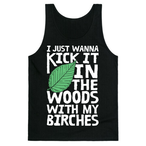 Kick It In The Woods With My Birches Tank Top