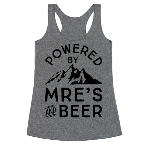 Powered By MREs And Beer Racerback Tank Top