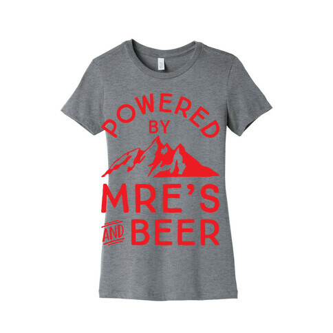 Powered By MREs And Beer Womens T-Shirt