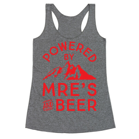 Powered By MREs And Beer Racerback Tank Top