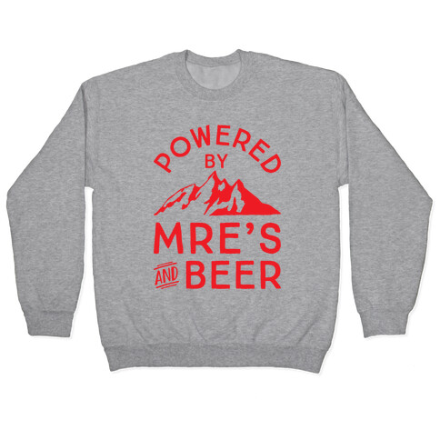 Powered By MREs And Beer Pullover