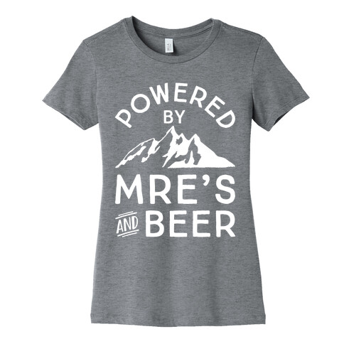 Powered By MREs And Beer Womens T-Shirt