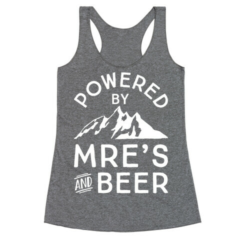 Powered By MREs And Beer Racerback Tank Top