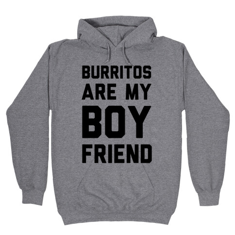 Burritos Are My Boyfriend Hooded Sweatshirt
