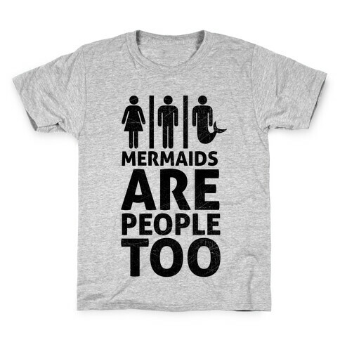 Mermaids Are People Too Kids T-Shirt