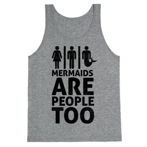 Mermaids Are People Too Tank Top