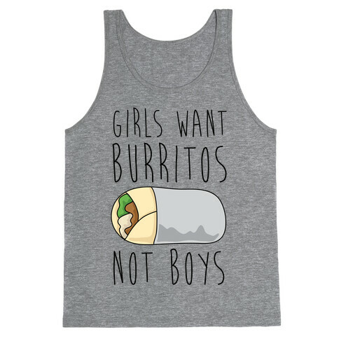 Girls Want Burritos Not Boys Tank Top