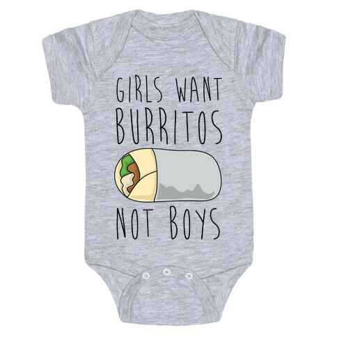 Girls Want Burritos Not Boys Baby One-Piece