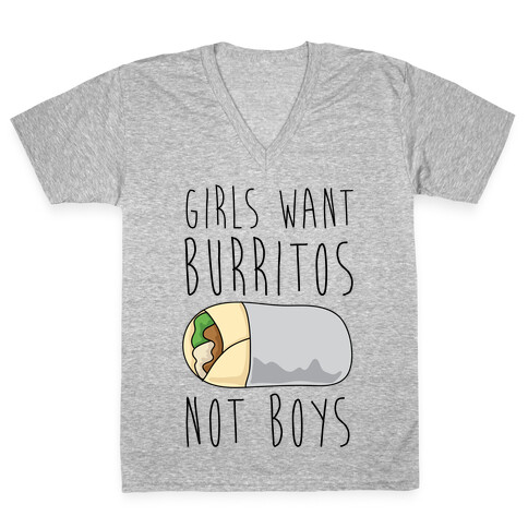 Girls Want Burritos Not Boys V-Neck Tee Shirt
