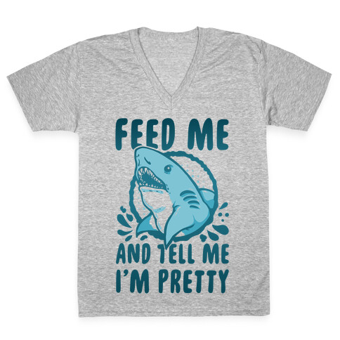 Feed Me and tell Me I'm Pretty Shark V-Neck Tee Shirt