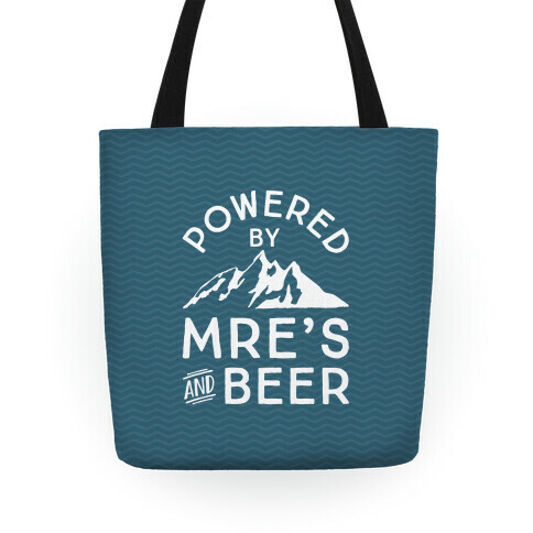 Powered By MREs And Beer Tote