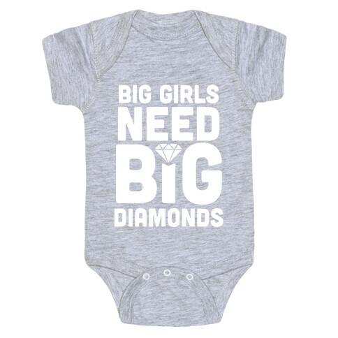 Big Girls Need Big Diamonds Baby One-Piece