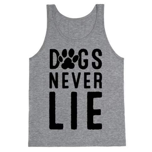 Dogs Never Lie Tank Top