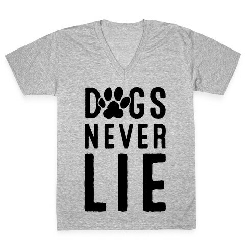 Dogs Never Lie V-Neck Tee Shirt