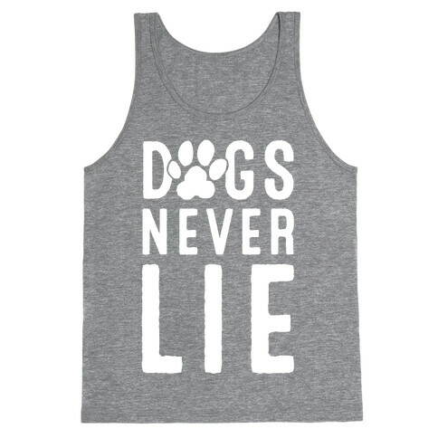 Dogs Never Lie Tank Top