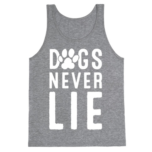 Dogs Never Lie Tank Top