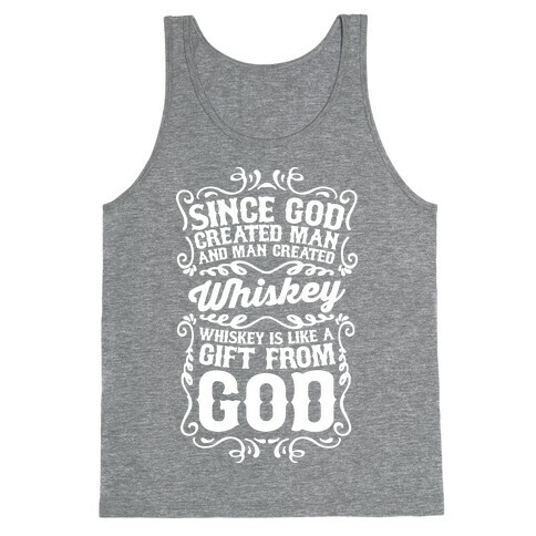 Whiskey is Like a Gift From God Tank Top