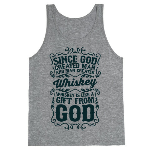 Whiskey is Like a Gift From God Tank Top