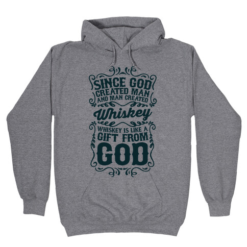 Whiskey is Like a Gift From God Hooded Sweatshirt