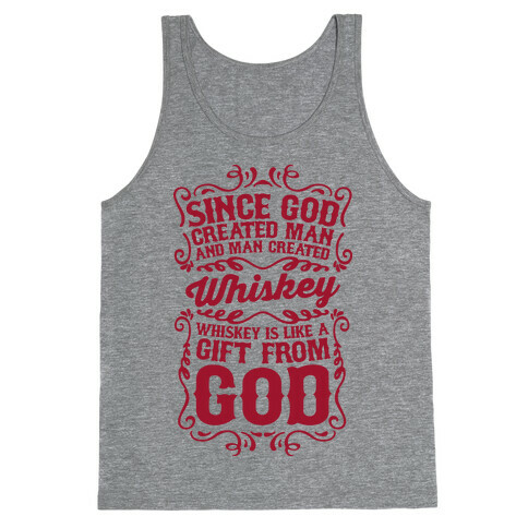 Whiskey is Like a Gift From God Tank Top