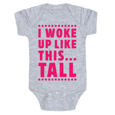 I Woke Up Like This Tall Baby One-Piece