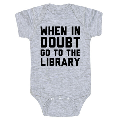 When In Doubt Go To The Library Baby One-Piece