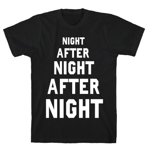 Night After Night T-Shirt