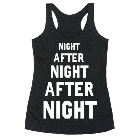 Night After Night Racerback Tank Top